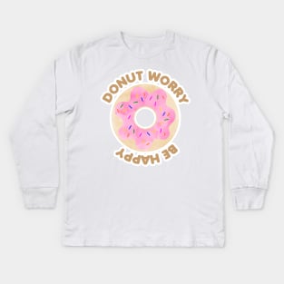 Donut Worry Be Happy Kids Long Sleeve T-Shirt